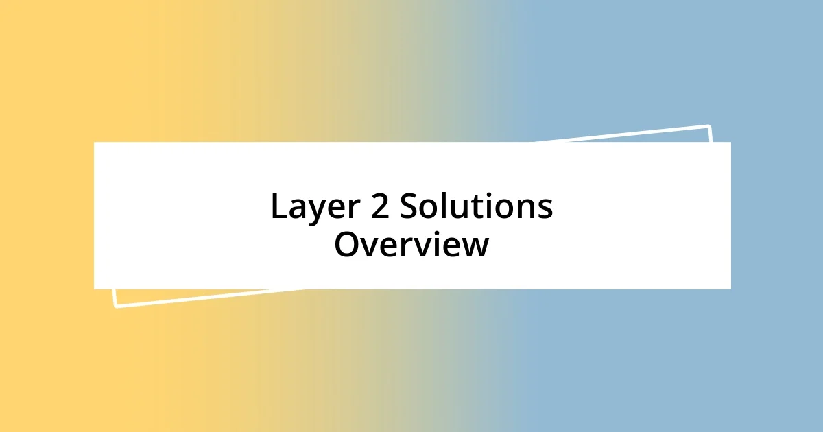 Layer 2 Solutions Overview