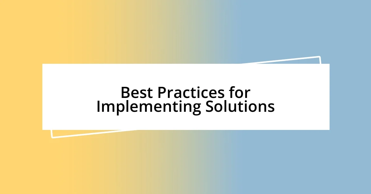 Best Practices for Implementing Solutions