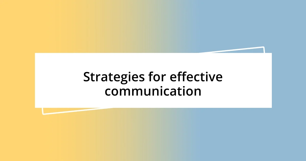 Strategies for effective communication