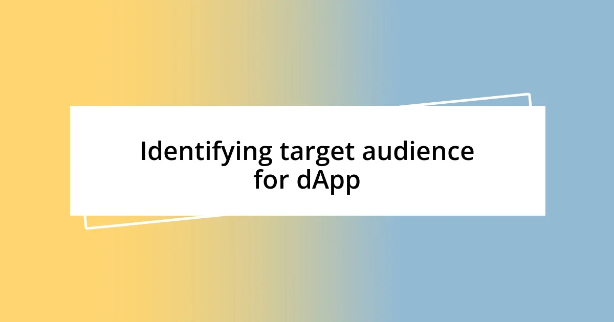 Identifying target audience for dApp