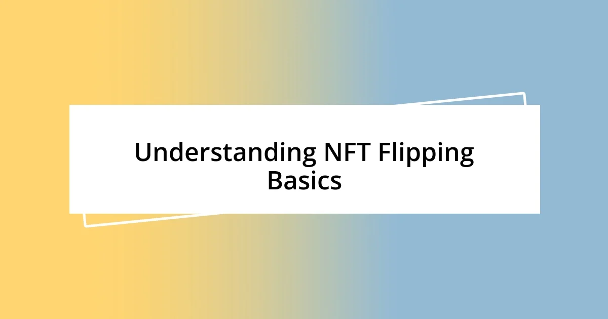 Understanding NFT Flipping Basics