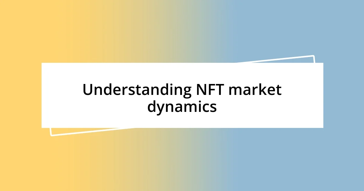 Understanding NFT market dynamics