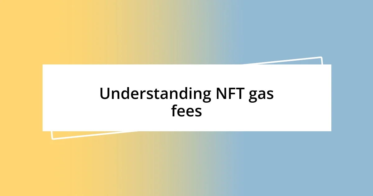 Understanding NFT gas fees