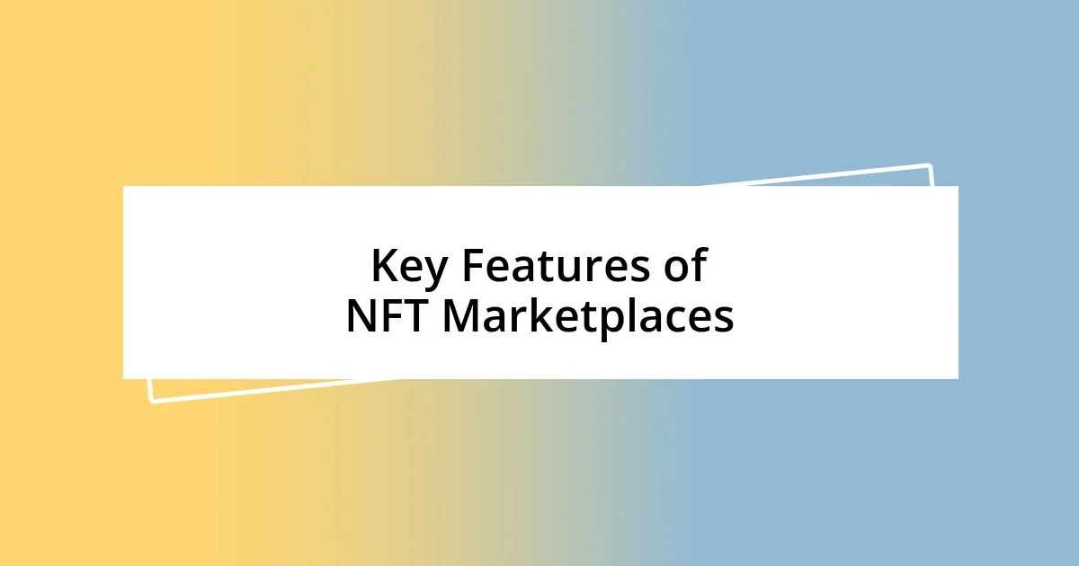 Key Features of NFT Marketplaces