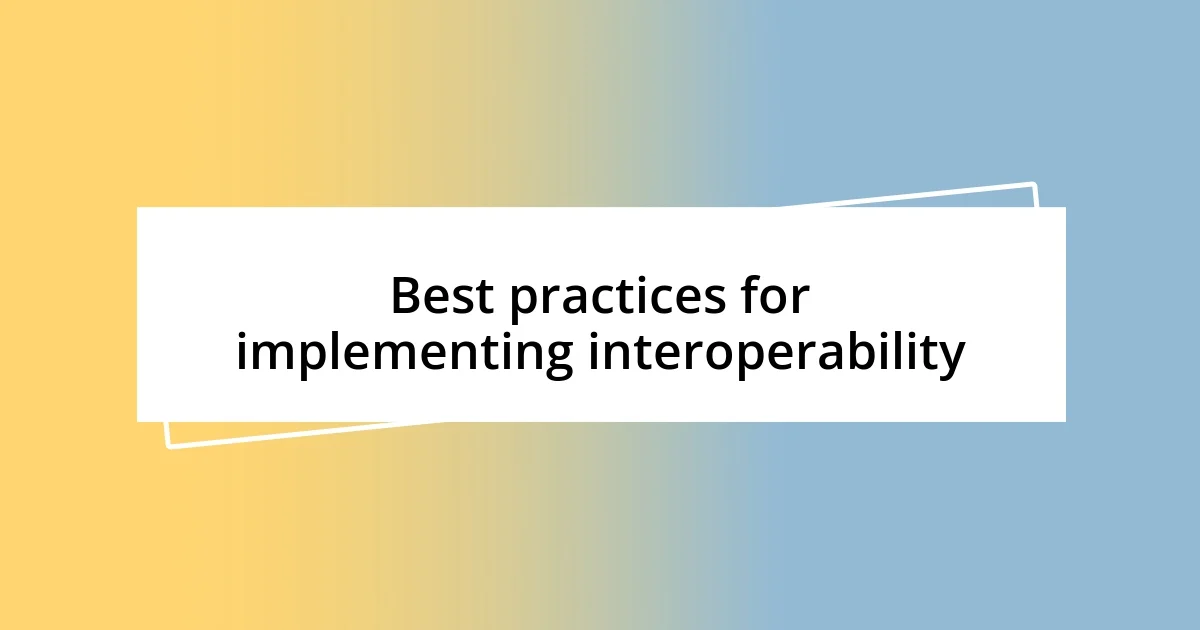 Best practices for implementing interoperability