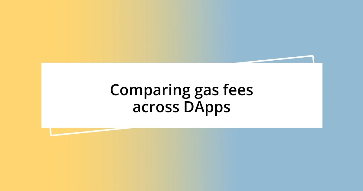 Comparing gas fees across DApps