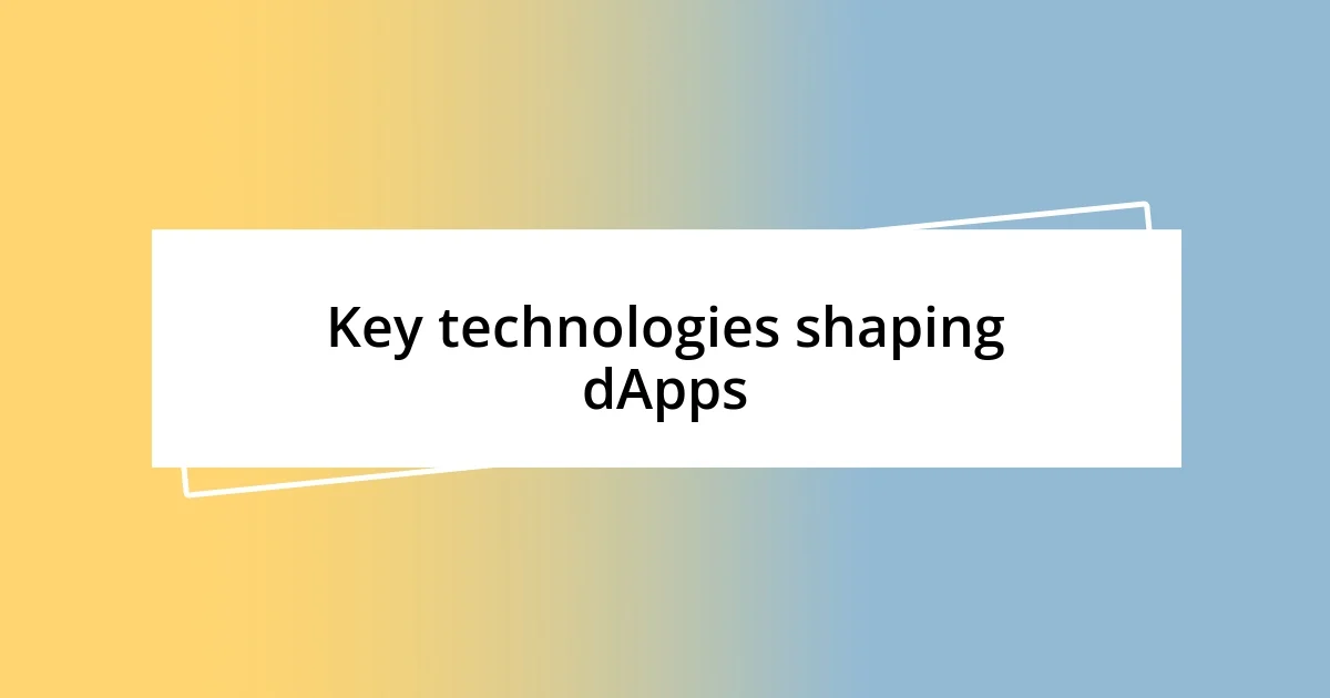 Key technologies shaping dApps