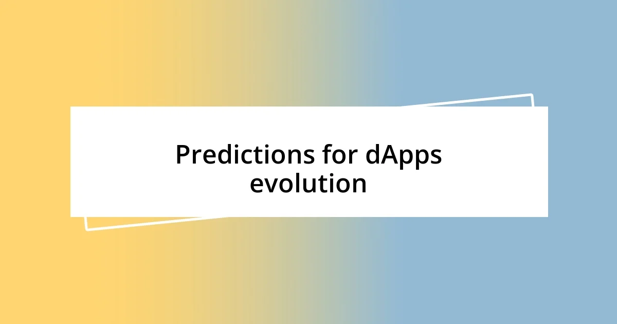 Predictions for dApps evolution