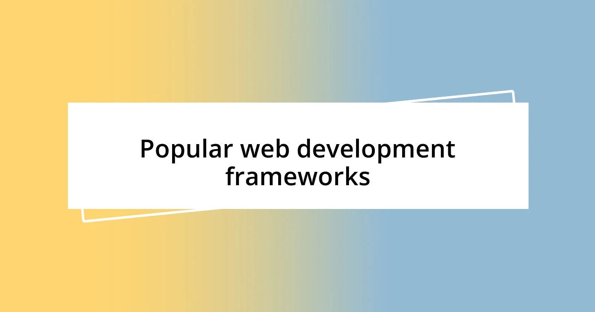 Popular web development frameworks