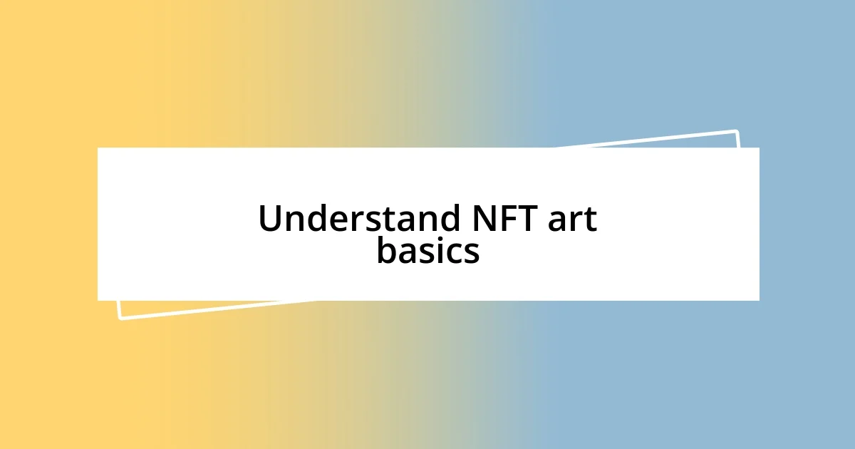 Understand NFT art basics