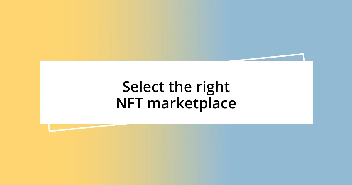 Select the right NFT marketplace