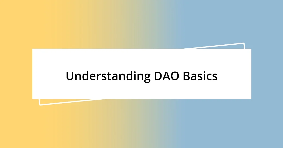 Understanding DAO Basics