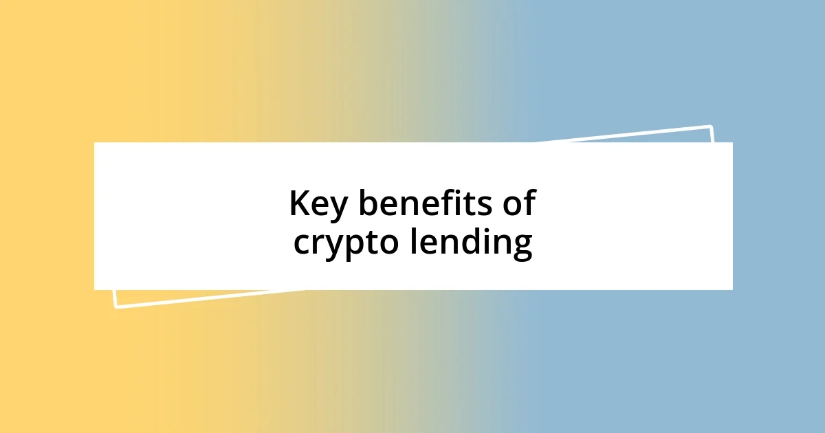 Key benefits of crypto lending