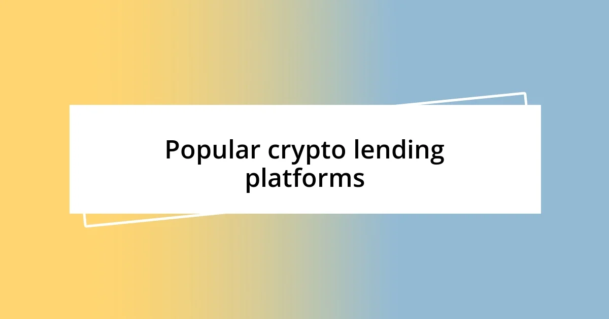 Popular crypto lending platforms