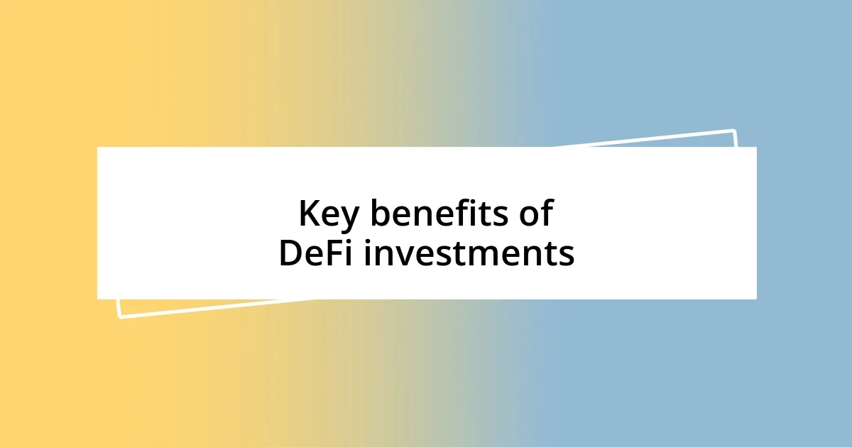 Key benefits of DeFi investments