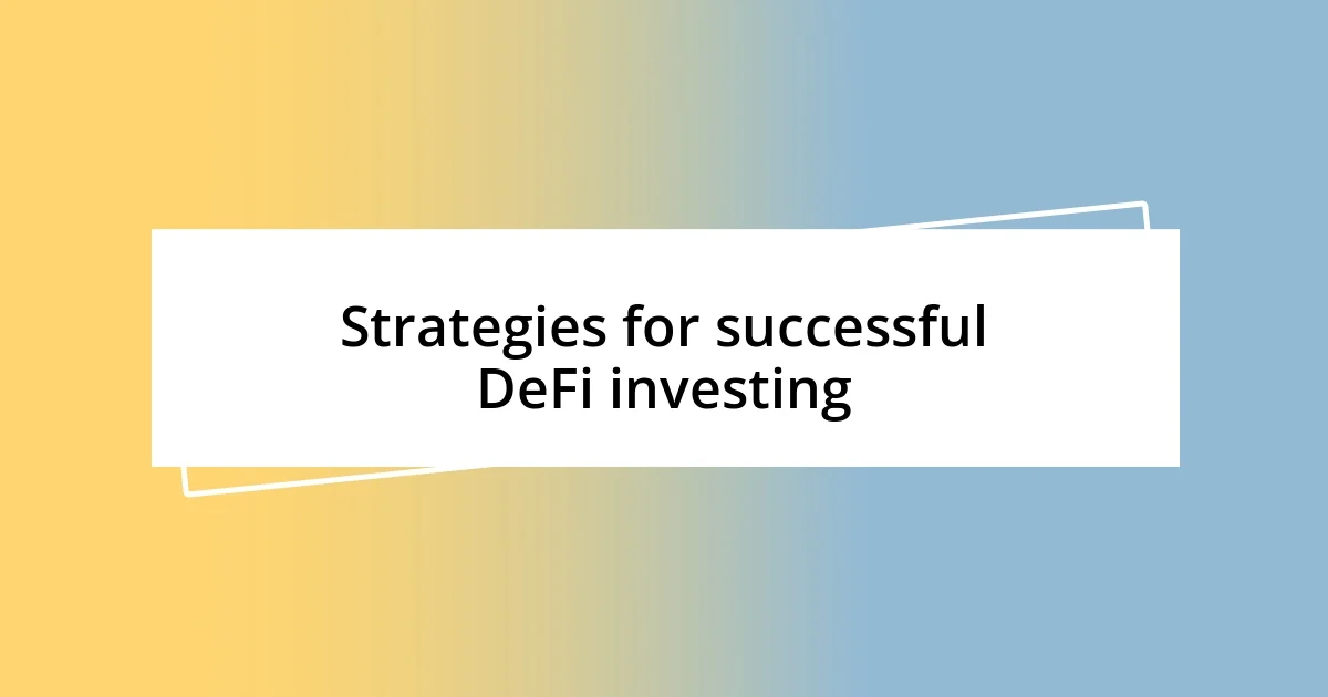 Strategies for successful DeFi investing