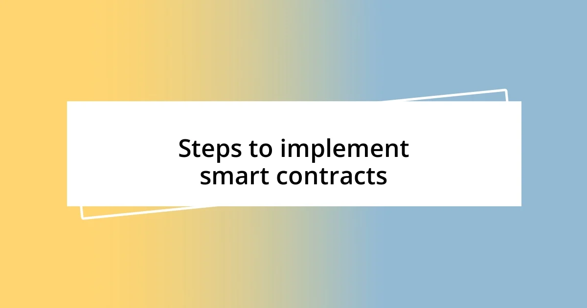 Steps to implement smart contracts