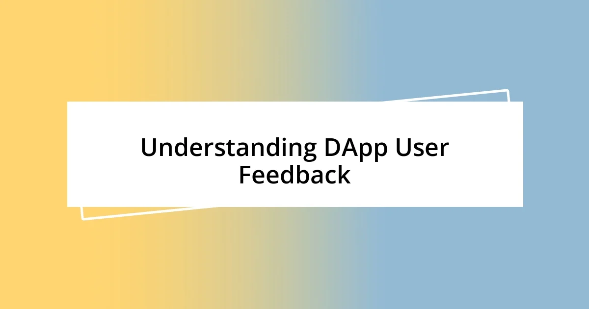 Understanding DApp User Feedback