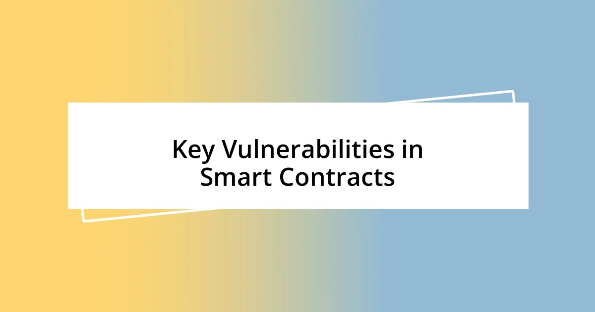 Key Vulnerabilities in Smart Contracts