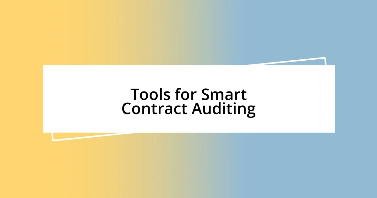 Tools for Smart Contract Auditing