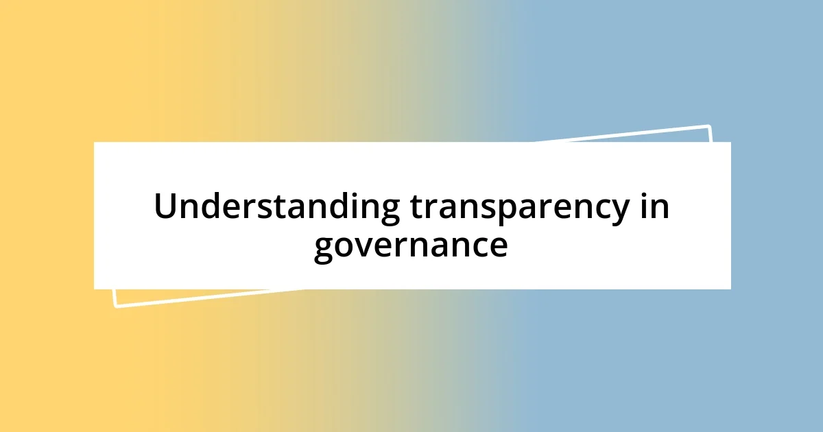 Understanding transparency in governance