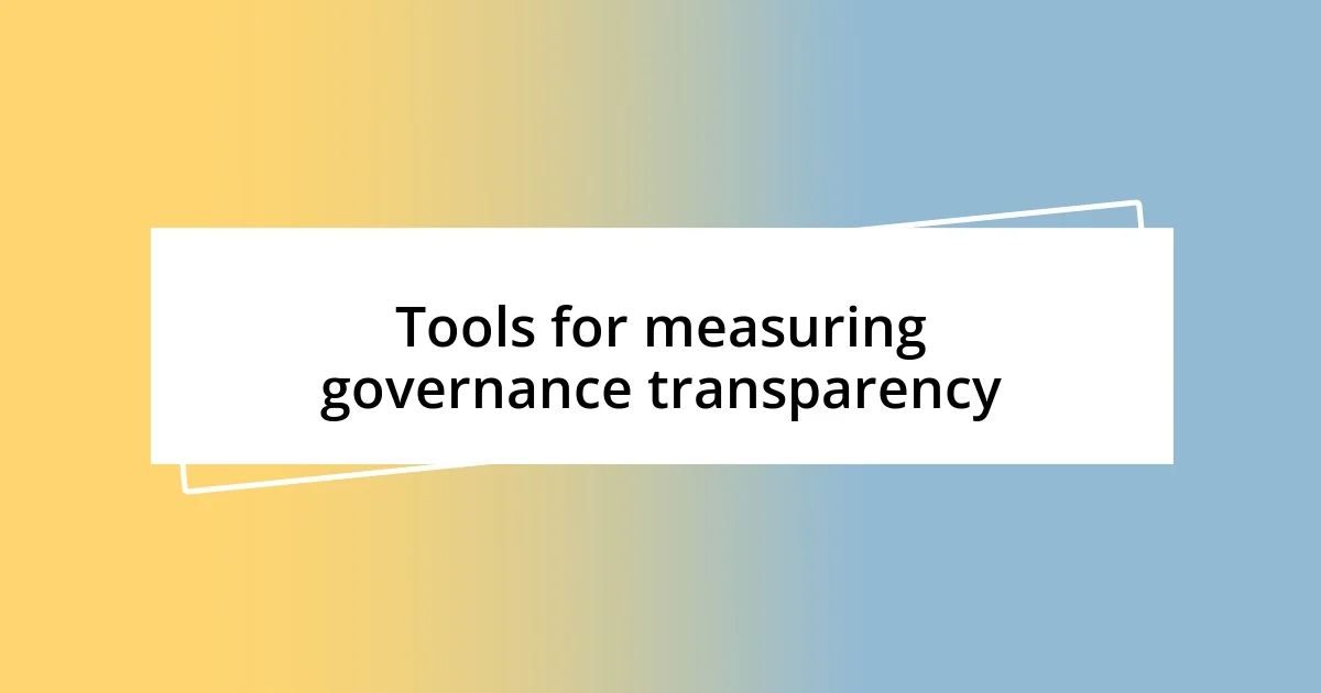 Tools for measuring governance transparency