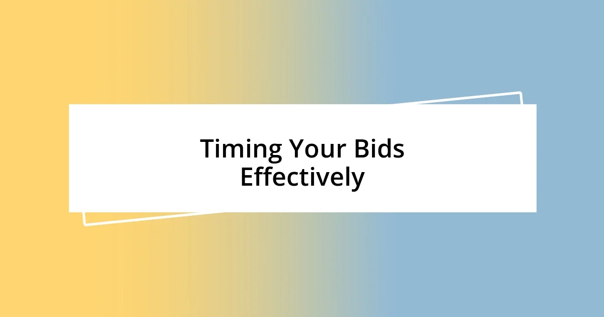 Timing Your Bids Effectively