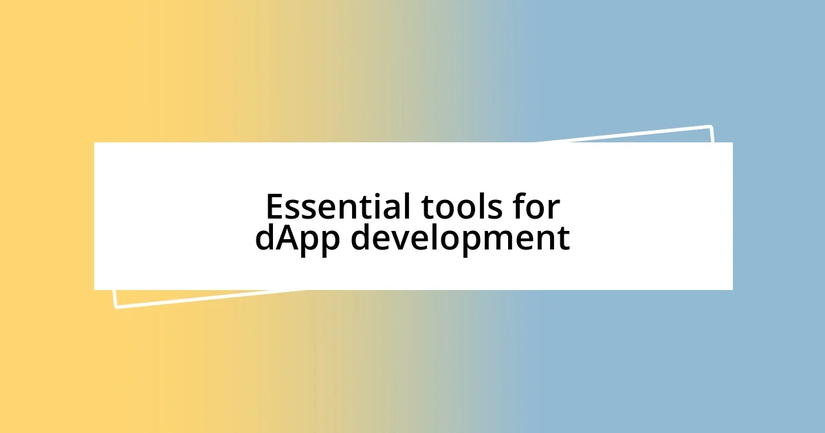 Essential tools for dApp development