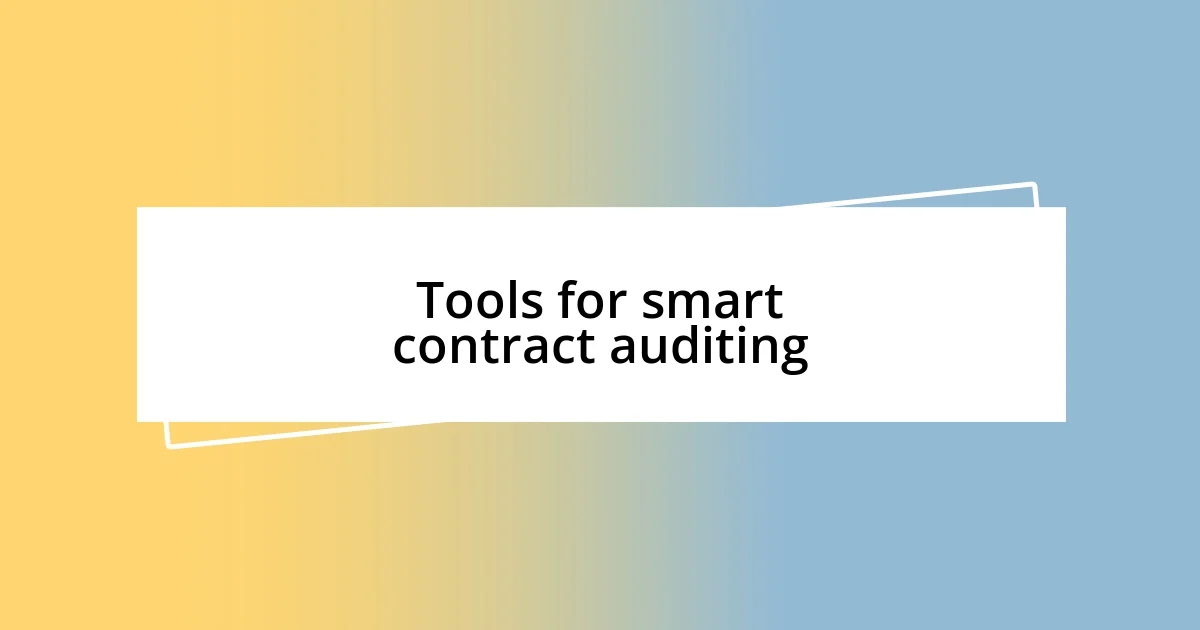 Tools for smart contract auditing